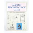 thumbnail image 1 of Pre-Owned Making Wooden Clock Cases (Paperback) 094193621X 9780941936217, 1 of 1
