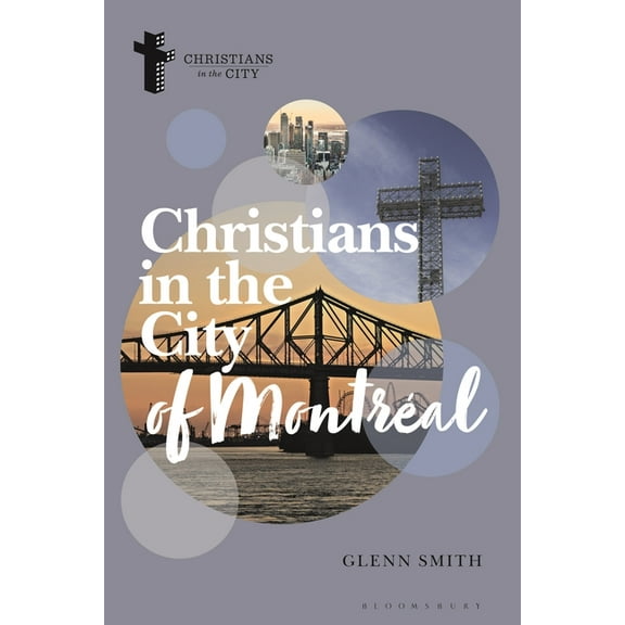 Christians in the City: Studies in Conte Christians in the City of Montréal, (Paperback)