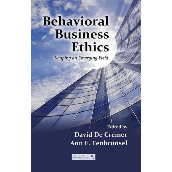 Organization and Management Behavioral Business Ethics: Shaping an Emerging Field, (Paperback)