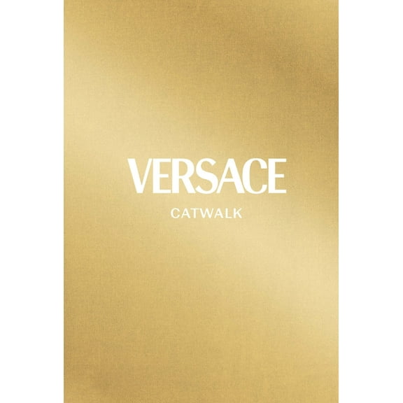 Catwalk Versace: The Complete Collections, (Hardcover)