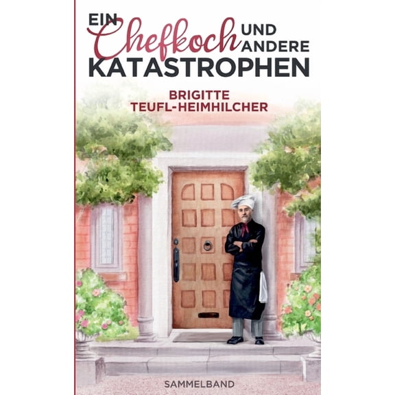 Ein Chefkoch und andere Katastrophen, (Paperback)
