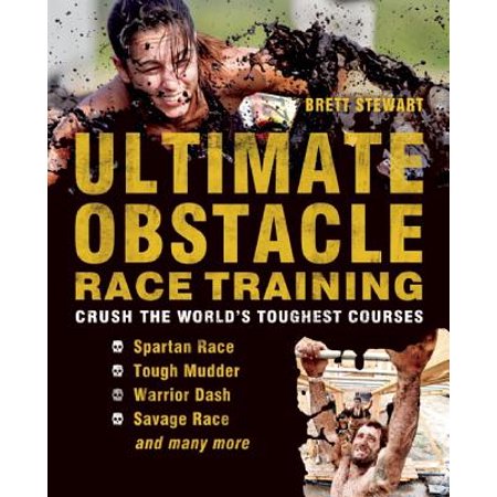 Ultimate Obstacle Race Training : Crush the World's Toughest (Best Obstacle Course Races)