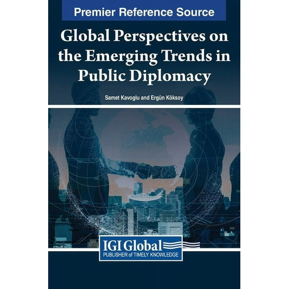 Global Perspectives on the Emerging Trends in Public Diplomacy, (Hardcover)
