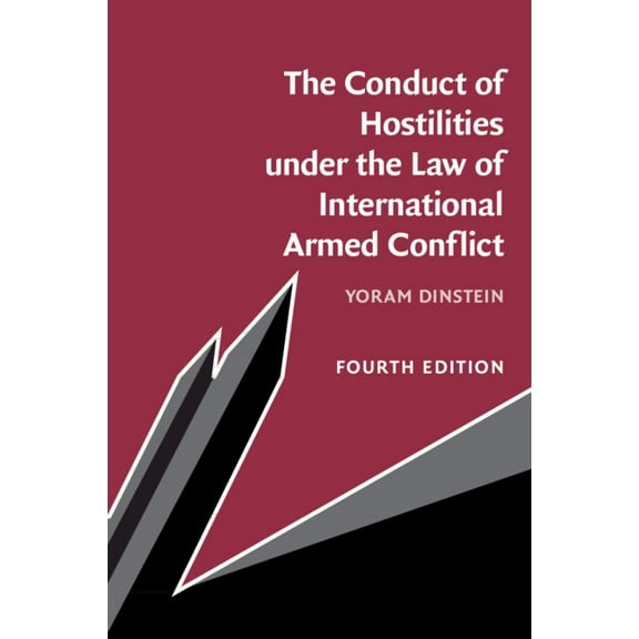 The Conduct of Hostilities under the Law of International Armed Conflict, (Paperback)