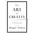 thumbnail image 2 of The Art of Cruelty: A Reckoning, (Paperback), 2 of 3