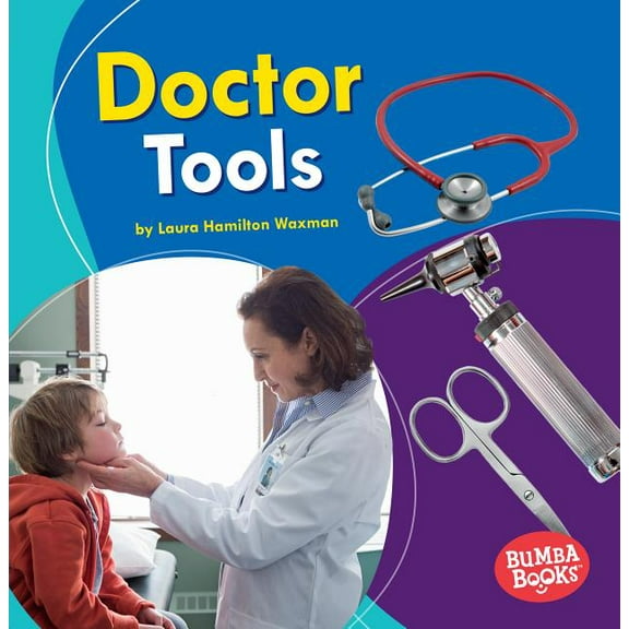 Bumba Books (R) -- Community Helpers Tools of the Trade: Doctor Tools (Paperback)