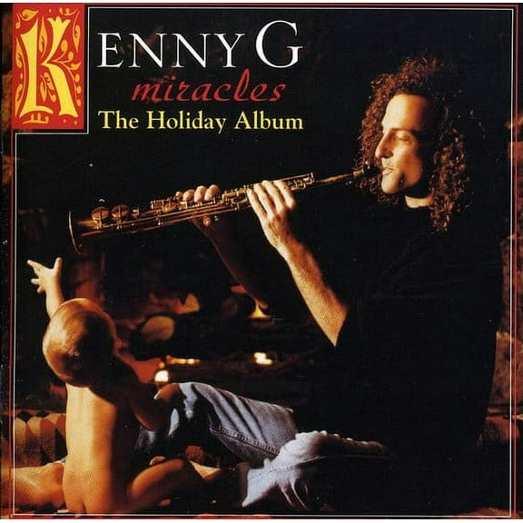 Kenny G - Miracles: The Holiday Album - Music & Performance - CD