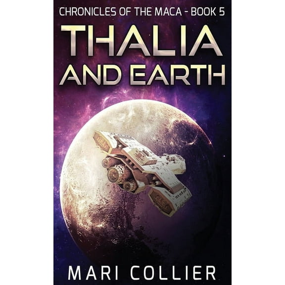 Chronicles of the Maca Thalia and Earth, Book 5, (Paperback)