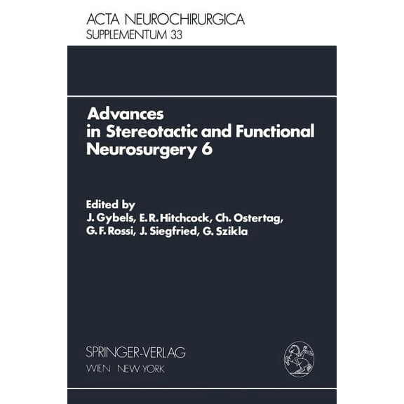 Advances in Stereotactic and Functional Neurosurgery 6: Proceedings of the 6th Meeting of the European Society for Stere, (Paperback)