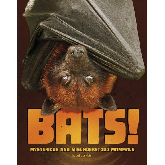 Bats!: Mysterious and Misunderstood Mammals, (Hardcover)