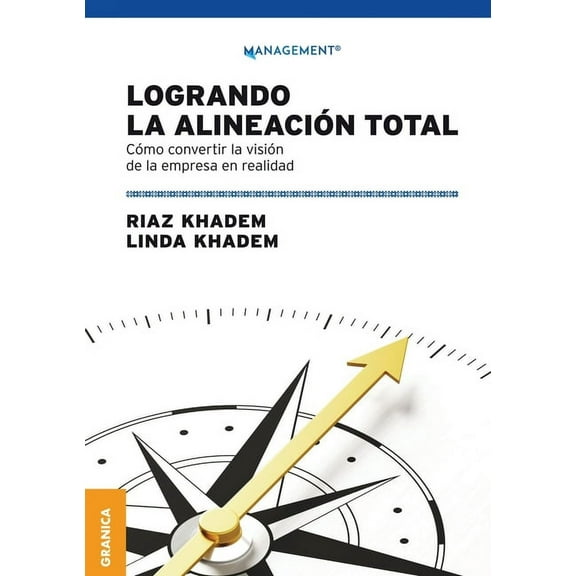 Logrando la alineación total: Cómo convertir la visión de la empresa en realidad (Paperback)