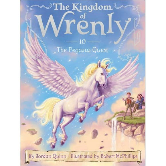 La Quête de Pégase (Livre 10 du Royaume de Wrenly) par Jordan Quinn