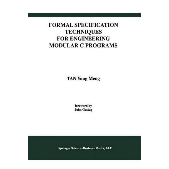 International Software Engineering Formal Specification Techniques for Engineering Modular C Programs, Book 1, (Paperback)