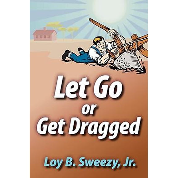 Let Go or Get Dragged (Paperback)