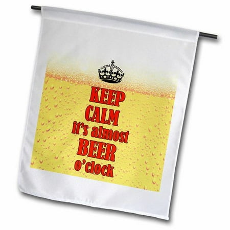 3dRose Keep calm its almost beer oclock. Popular saying. Red and yellow  Garden Flag  12 by 18-Inch
