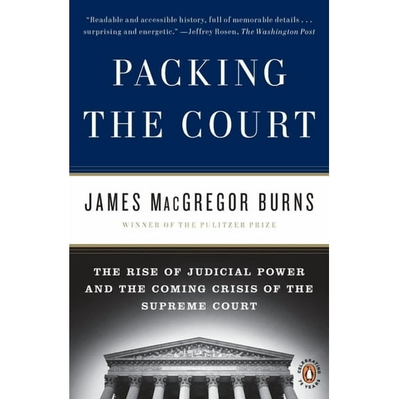 Packing the Court: The Rise of Judicial Power and the Coming Crisis of the Supreme Court, (Paperback)