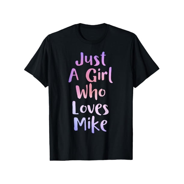 100% Cotton Just a Girl Who Loves MiKe Gifts Personal Name Funny MiKe T-Shirt