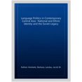 thumbnail image 1 of Pre-Owned International Library of Central Asian Studies: Language Politics in Contemporary Central Asia: National and Ethnic Identity and the Soviet Legacy (Hardcover), 1 of 1