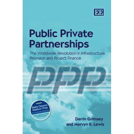 Pre-Owned Public Private Partnerships: The Worldwide Revolution in Infrastructure Provision and Project Finance (Paperback) 1847202268 9781847202260