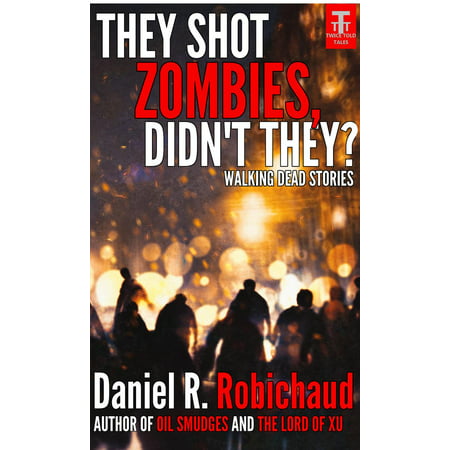 They Shot Zombies, Didn't They? - eBook