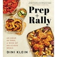 thumbnail image 2 of Prep and Rally: An Hour of Prep, a Week of Delicious Meals, (Hardcover), 2 of 3