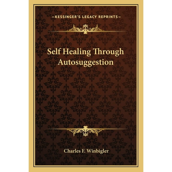 Self Healing Through Autosuggestion, (Paperback)