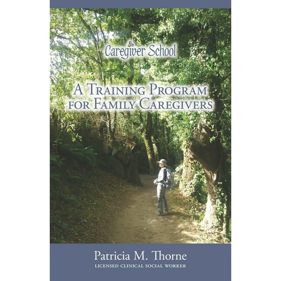 Caregiver School : A Training Program for Family Caregivers (Paperback)