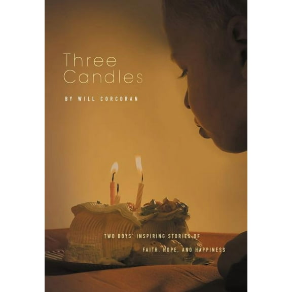Three Candles : A Story of Hope, Inspiration, and Happiness