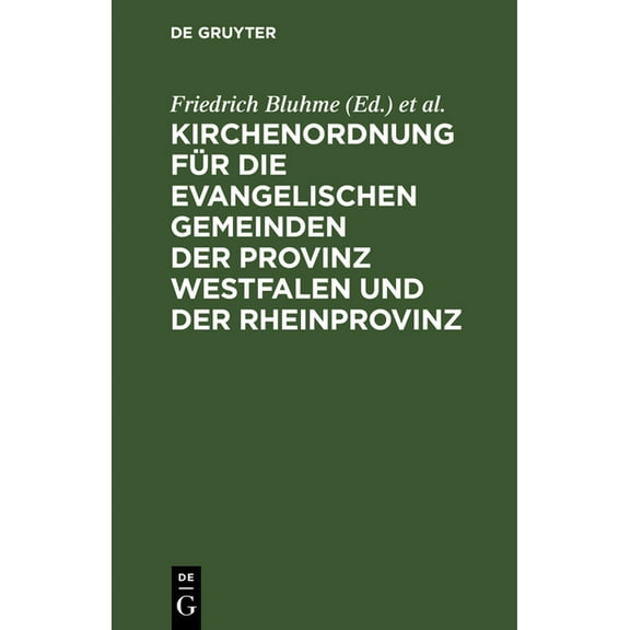 Kirchenordnung Für Die Evangelischen Gemeinden Der Provinz Westfalen Und Der Rheinprovinz: Vom 5. März 1835, (Hardcover)