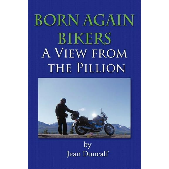 Born Again Bikers a View from the Pillion (Paperback)