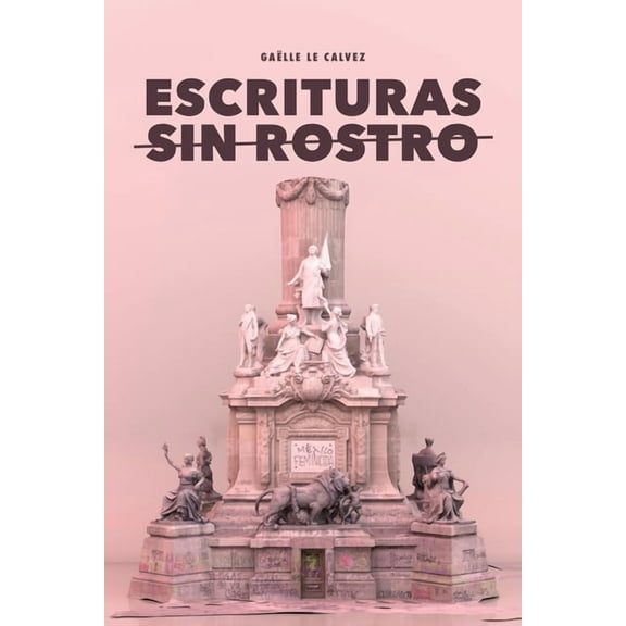 North Carolina Studies in the Romance La Escrituras sin rostro: El antagonismo como estrategia subversiva del zapatismo, Book 332, (Paperback)