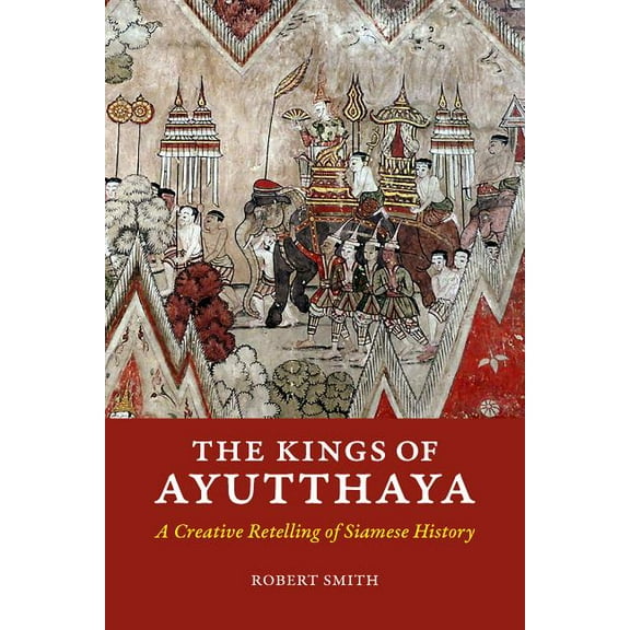 The Kings of Ayutthaya (Paperback)