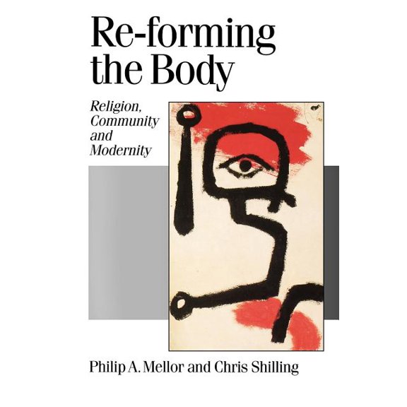 Published in Association with Theory, Cu Re-forming the Body: Religion, Community and Modernity, Book 50, (Paperback)