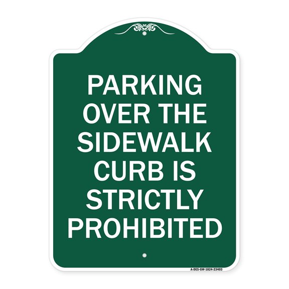 SignMission A-DES-GW-1824-23403 18 x 24 in. Designer Series Sign - Parking Over the Sidewalk Curb is Strictly Prohibited, Green & White