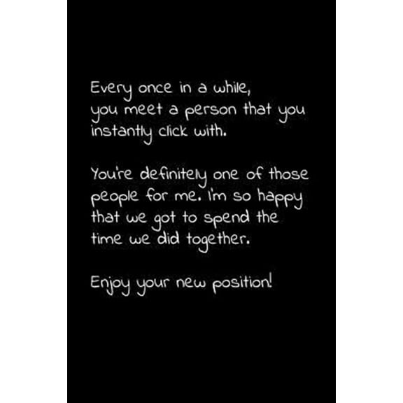 Pre-Owned Every once in a while, you meet a person that you instantly click with. You're definitely one of those people for me.: Perfect goodbye gift to coworke