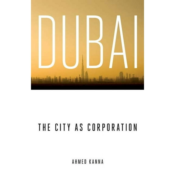 Dubai, the City as Corporation, (Paperback)
