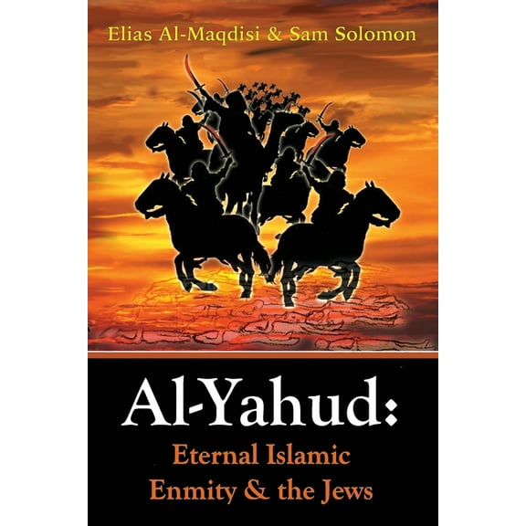 Al-Yahud: Eternal Islamic Enmity and the Jews (Paperback)