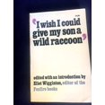 thumbnail image 1 of Pre-Owned 'I Wish I Could Give My Son a Wild Raccoon', 9780385113915, 0385113919, Paperback, First Edition edition, 1 of 1
