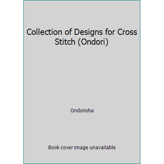 Pre-Owned Collection of Designs for Cross Stitch (Ondori) (Paperback) 0870404865 9780870404863