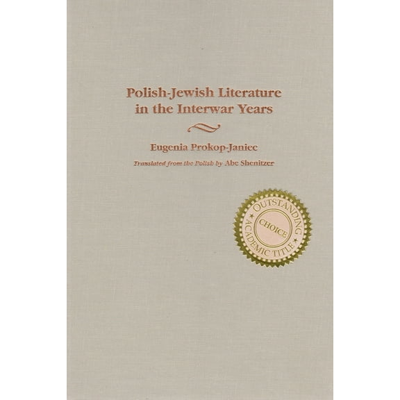 Judaic Traditions in Literature, Music, Polish-Jewish Literature in the Interwar Years, (Hardcover)