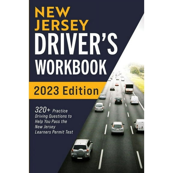 New Jersey Driver's Workbook: 320  Practice Driving Questions to Help You Pass the New Jersey Learner's Permit, (Paperback)