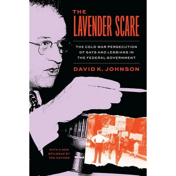 The Lavender Scare: The Cold War Persecution of Gays and Lesbians in the Federal Government, (Paperback)