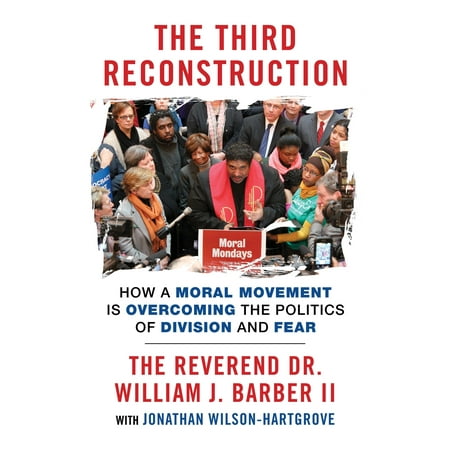 The Third Reconstruction : How a Moral Movement Is Overcoming the Politics of Division and (Best Way To Teach Division To Third Graders)