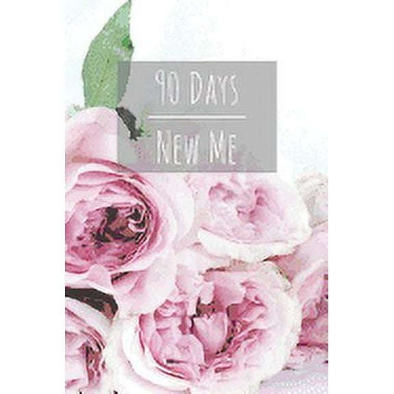90 Days New Me: Voller Workouts, Gesunder Ern�hrung und Wohlbefinden f�r dein beste Ich! Paperback
