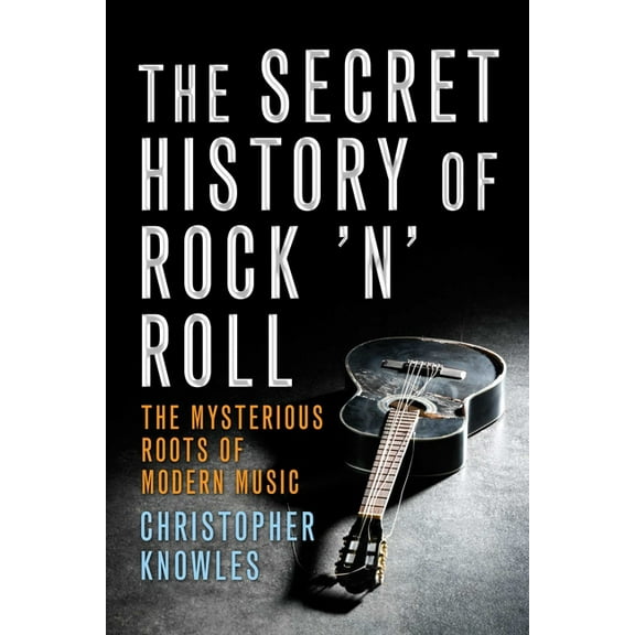 Secret History of Rock 'n' Roll, (Paperback)