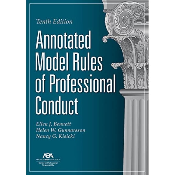 Pre-Owned Annotated Model Rules of Professional Conduct, Tenth Edition, 9781639052882, 1639052887, Paperback, 10 edition