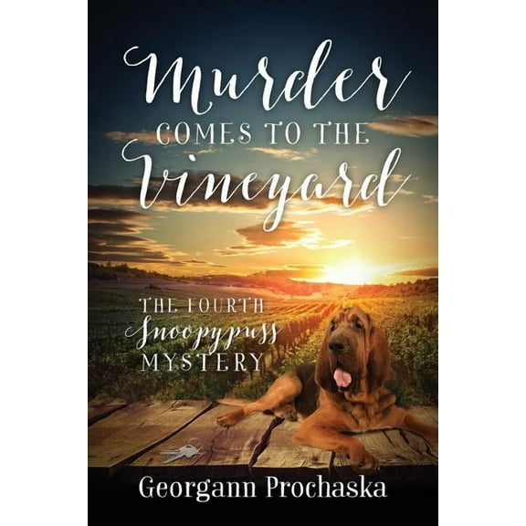 Murder Comes To The Vineyard: The Fourth Snoopypuss Mystery, (Paperback)