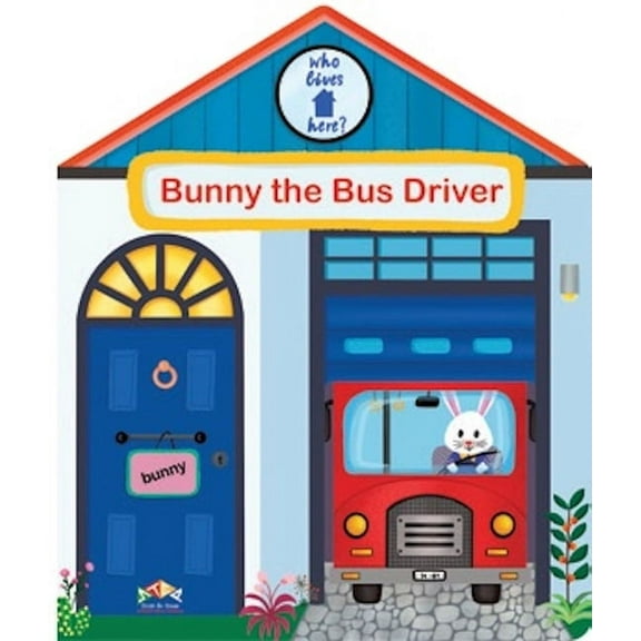 Who Lives Here?: Bunny the Bus Driver (Board book)