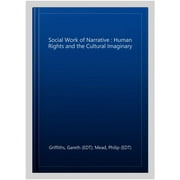 Social Work of Narrative : Human Rights and the Cultural Imaginary
