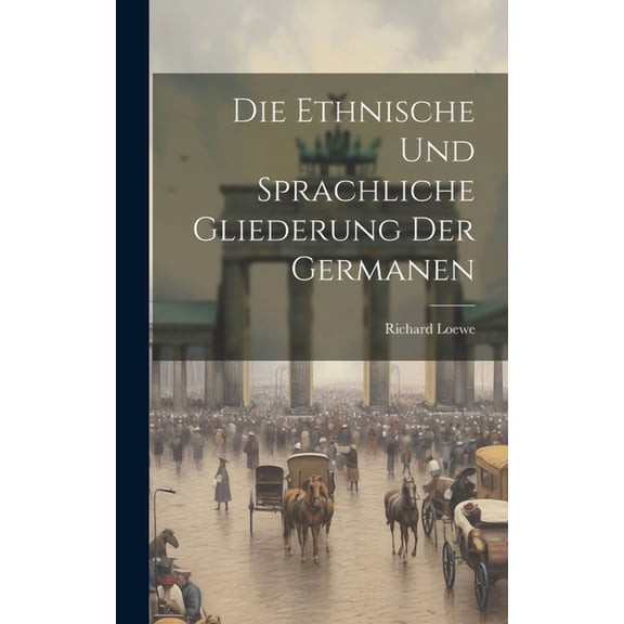 Die Ethnische und Sprachliche Gliederung der Germanen (Hardcover)